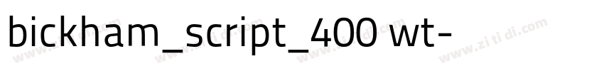 bickham_script_400 wt字体转换 bickham_script_400 wt字体转换